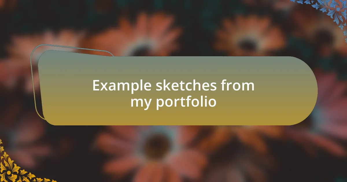 Example sketches from my portfolio