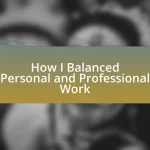 How I Balanced Personal and Professional Work