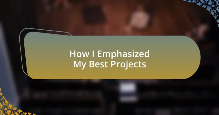 How I Emphasized My Best Projects