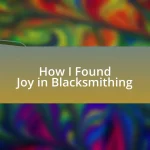 How I Found Joy in Blacksmithing