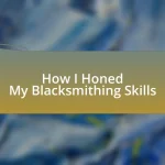 How I Honed My Blacksmithing Skills