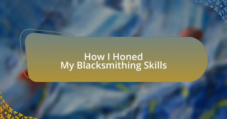 How I Honed My Blacksmithing Skills