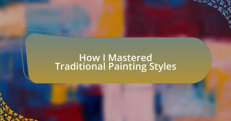 How I Mastered Traditional Painting Styles