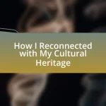 How I Reconnected with My Cultural Heritage