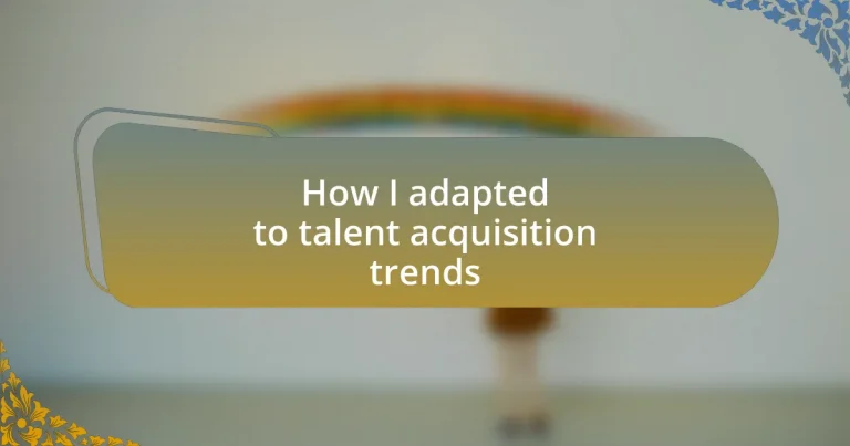 How I adapted to talent acquisition trends