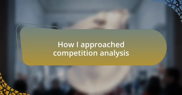 How I approached competition analysis