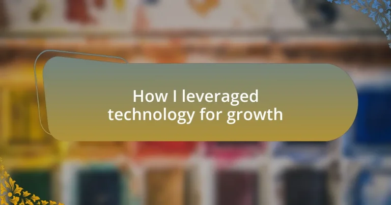 How I leveraged technology for growth