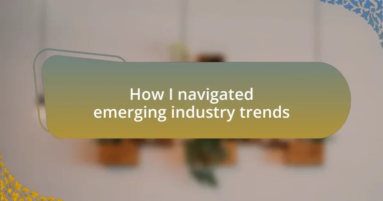 How I navigated emerging industry trends