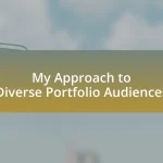 My Approach to Diverse Portfolio Audiences