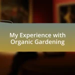 My Experience with Organic Gardening