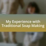 My Experience with Traditional Soap Making