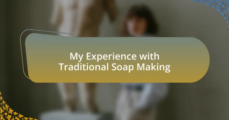 My Experience with Traditional Soap Making