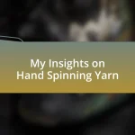 My Insights on Hand Spinning Yarn
