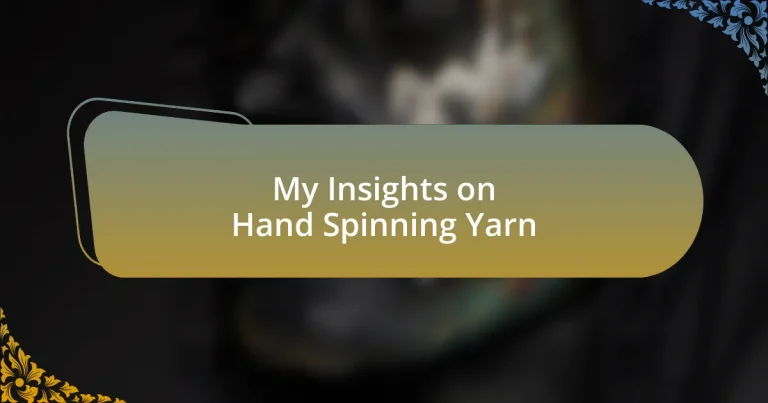 My Insights on Hand Spinning Yarn