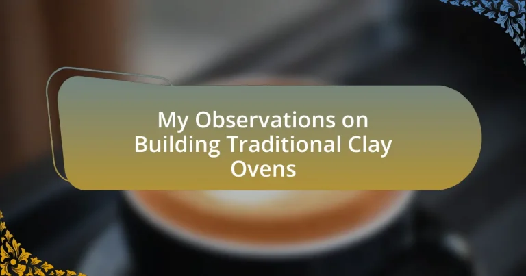 My Observations on Building Traditional Clay Ovens