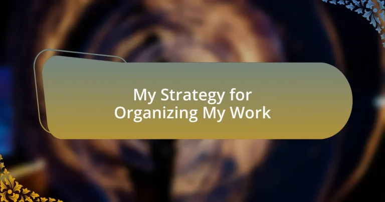 My Strategy for Organizing My Work
