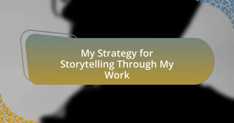 My Strategy for Storytelling Through My Work