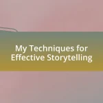 My Techniques for Effective Storytelling