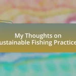 My Thoughts on Sustainable Fishing Practices