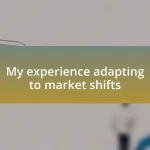 My experience adapting to market shifts