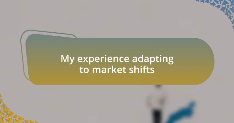 My experience adapting to market shifts