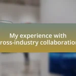 My experience with cross-industry collaboration
