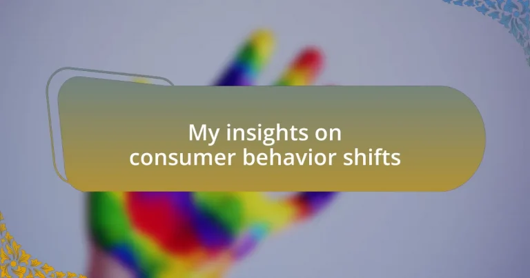 My insights on consumer behavior shifts