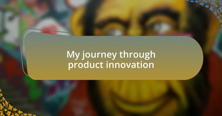 My journey through product innovation