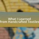 What I Learned from Handcrafted Textiles