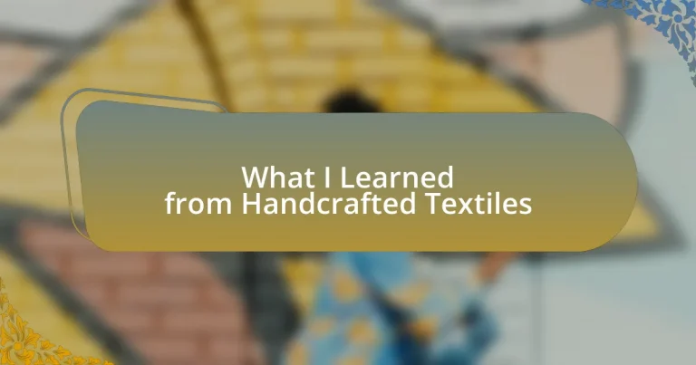 What I Learned from Handcrafted Textiles