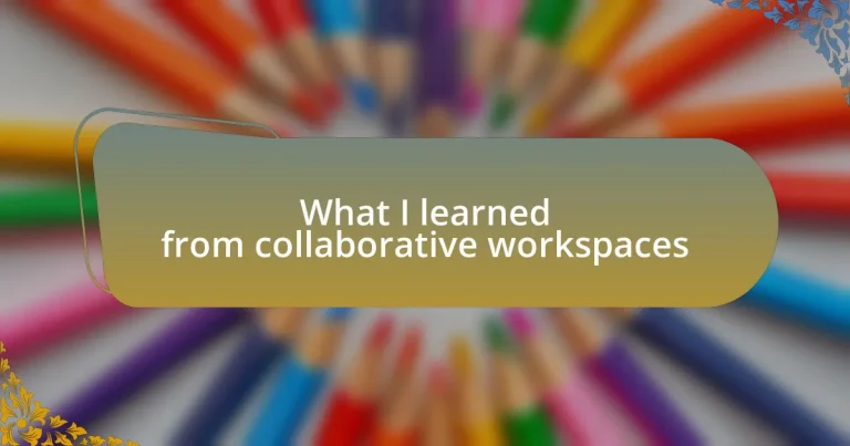 What I learned from collaborative workspaces