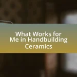 What Works for Me in Handbuilding Ceramics