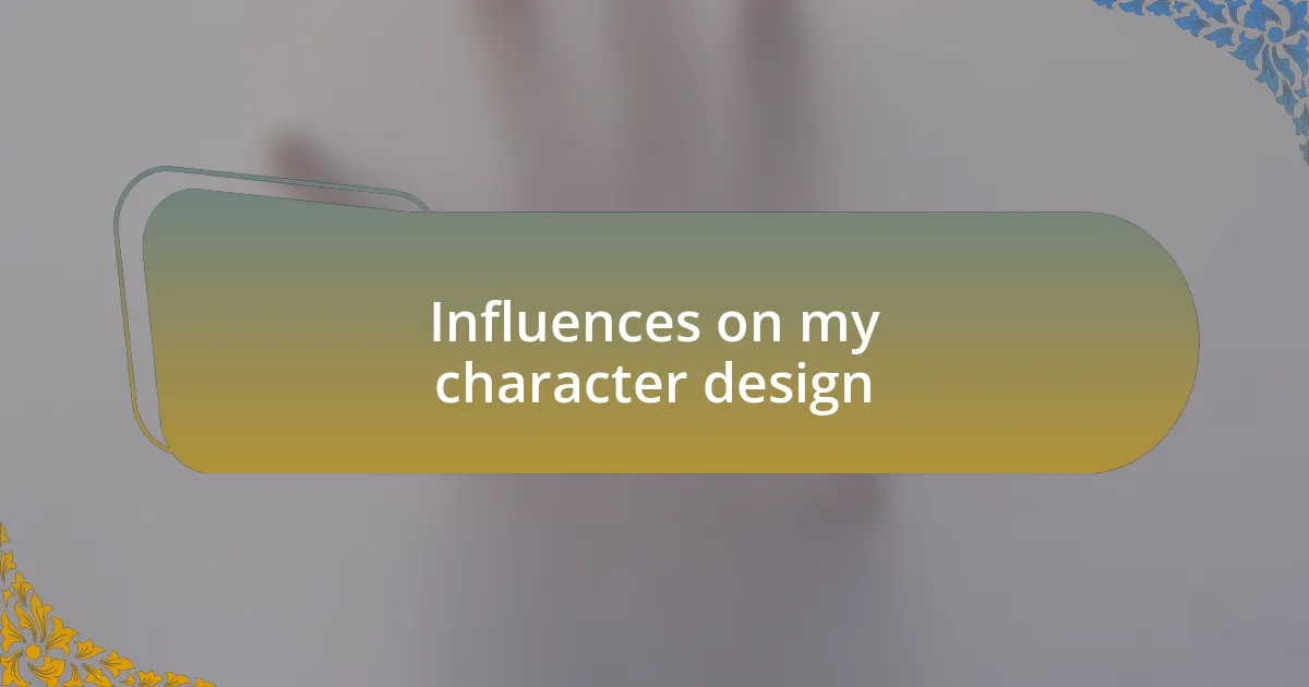 Influences on my character design