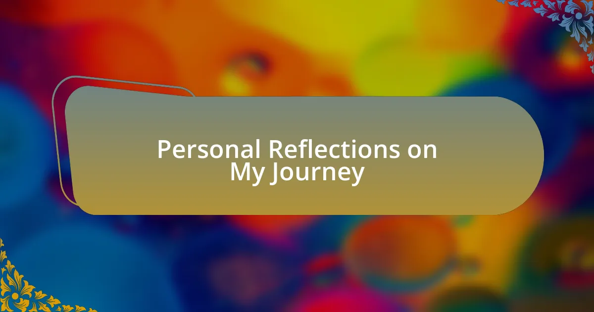 Personal reflections on my journey