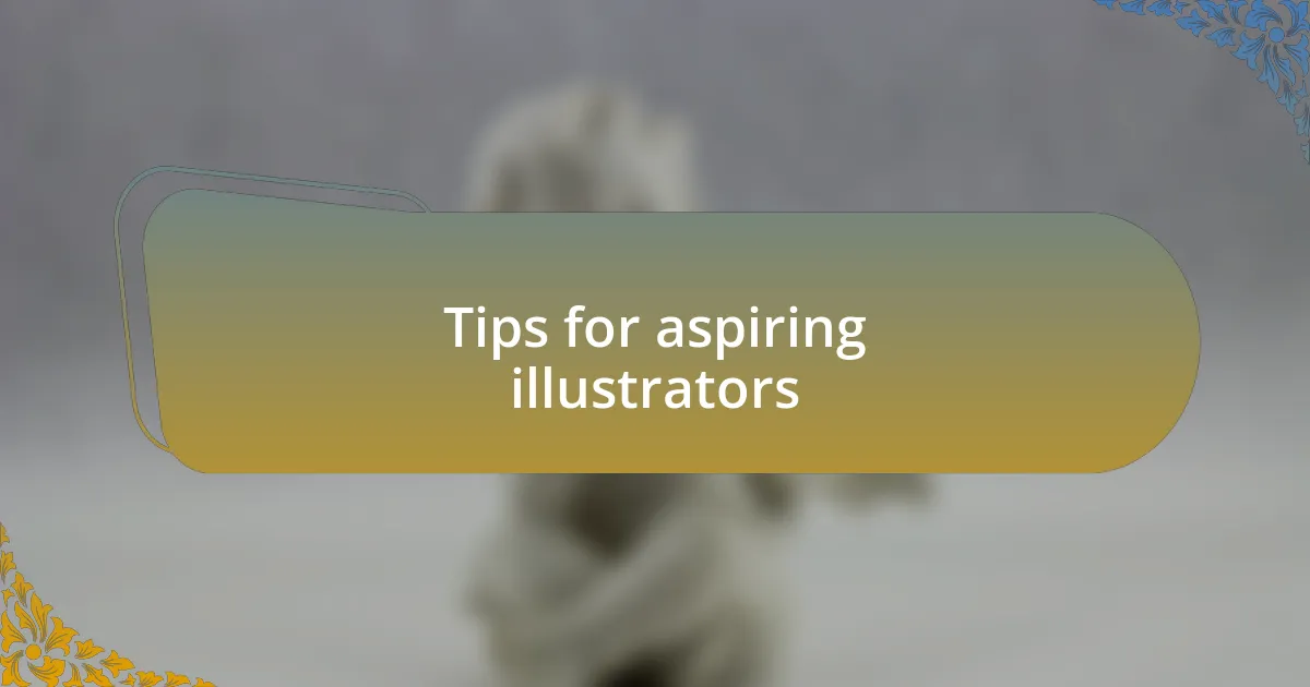Tips for aspiring illustrators